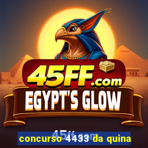 concurso 4433 da quina